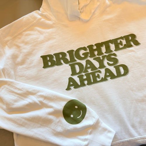 Brighter Days Ahead Hoodie