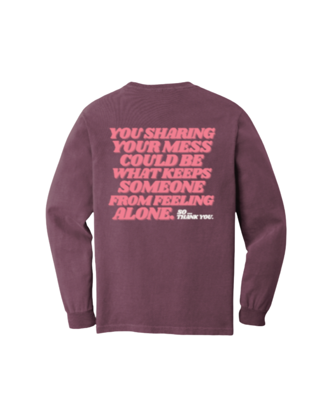 Sharing Your Mess Long Sleeve Tee