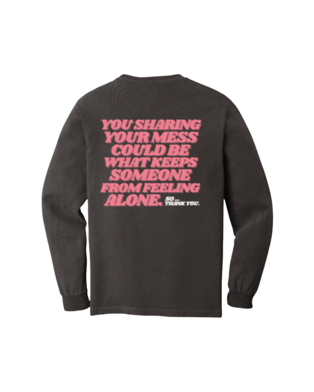 Sharing Your Mess Long Sleeve Tee
