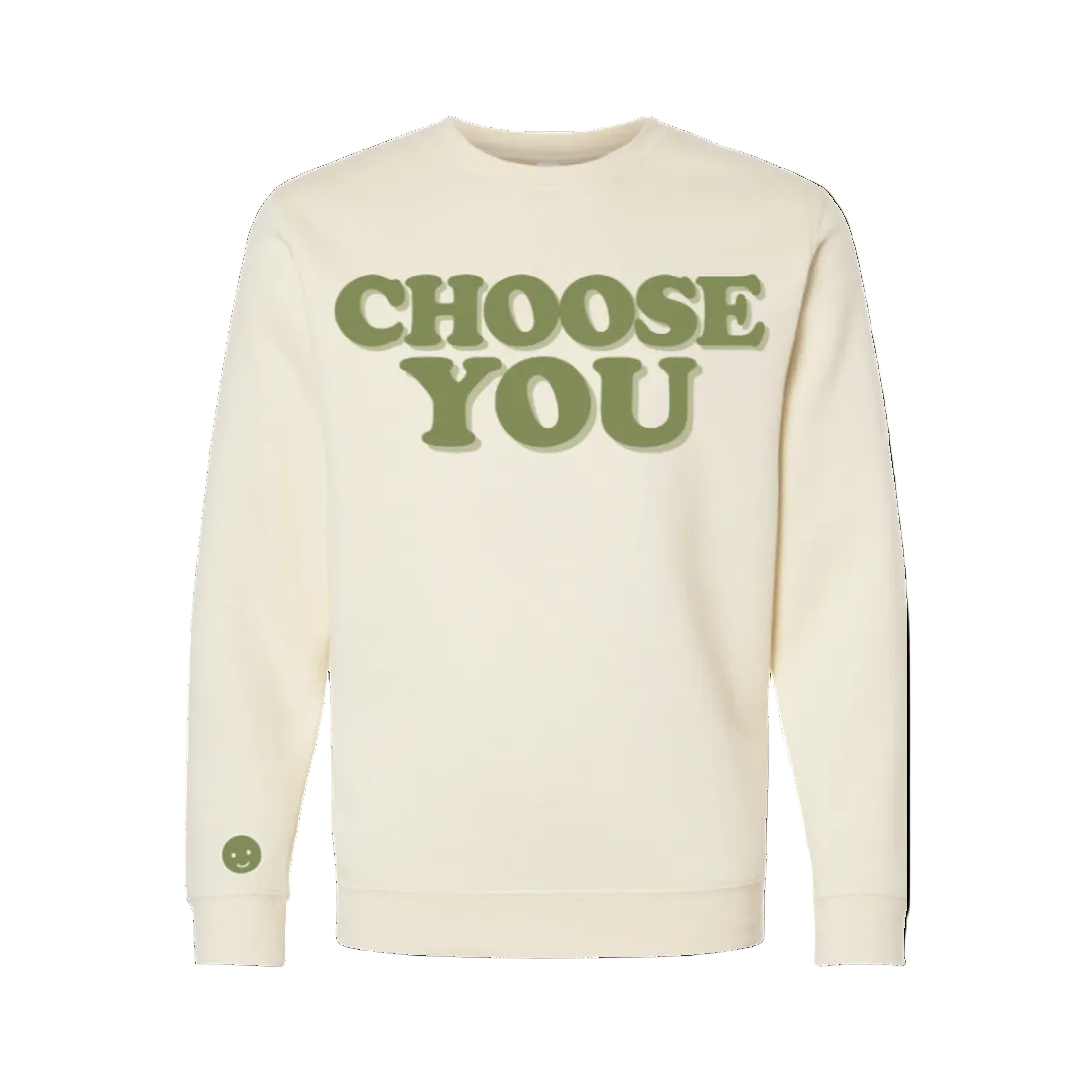 Choose You Crewneck
