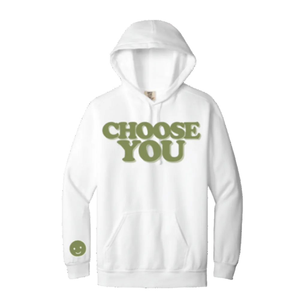 Choose You Hoodie