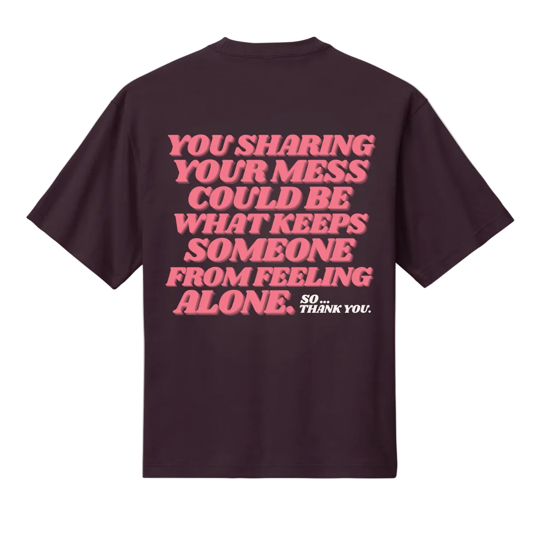Sharing Your Mess Tee