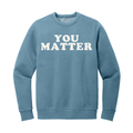 You Matter Crewneck