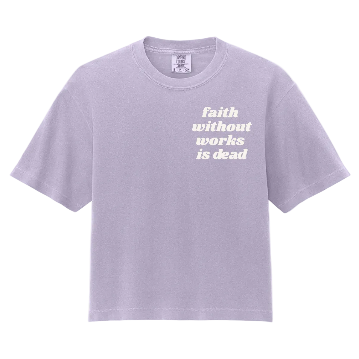 Lavender t-shirt with 'faith without works is dead' text on a white background