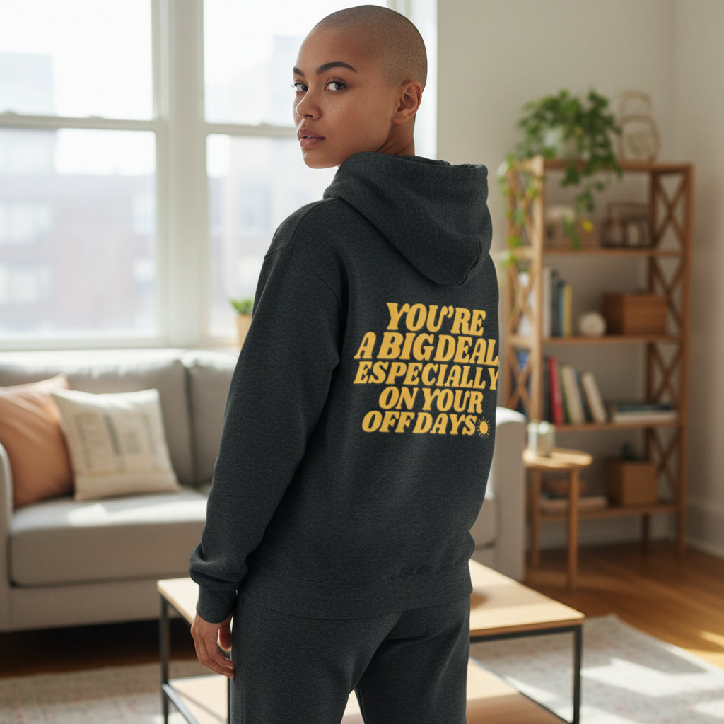 You're a Big Deal Hoodie