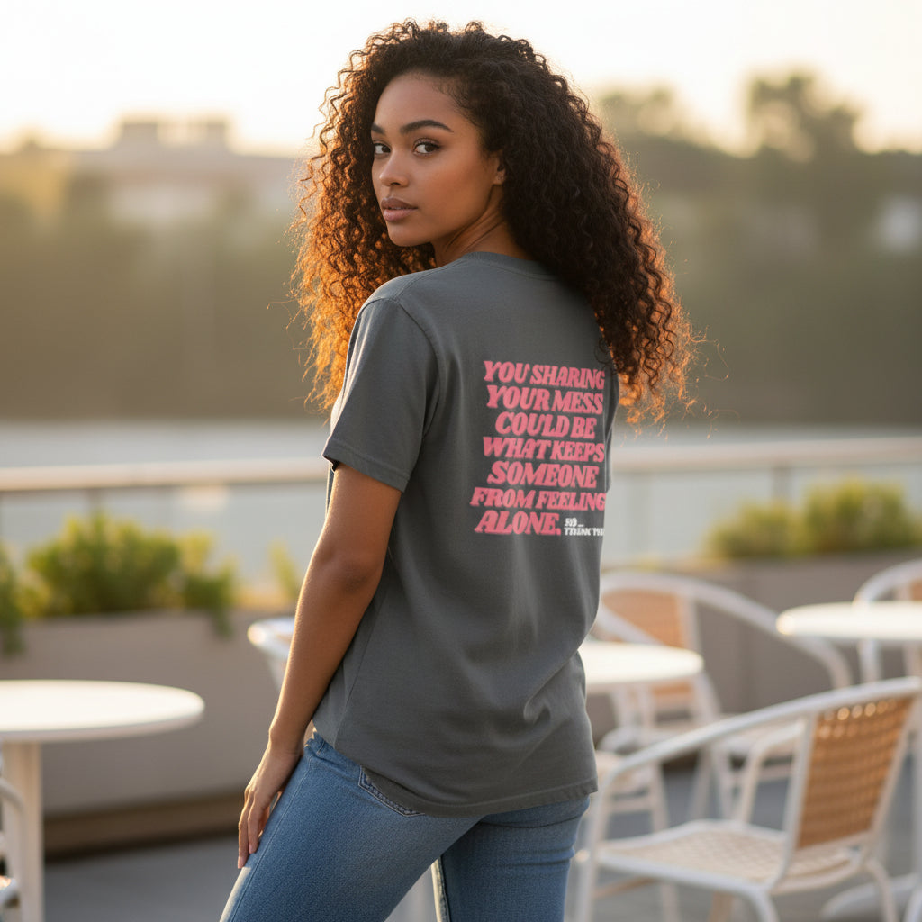 Sharing Your Mess Tee