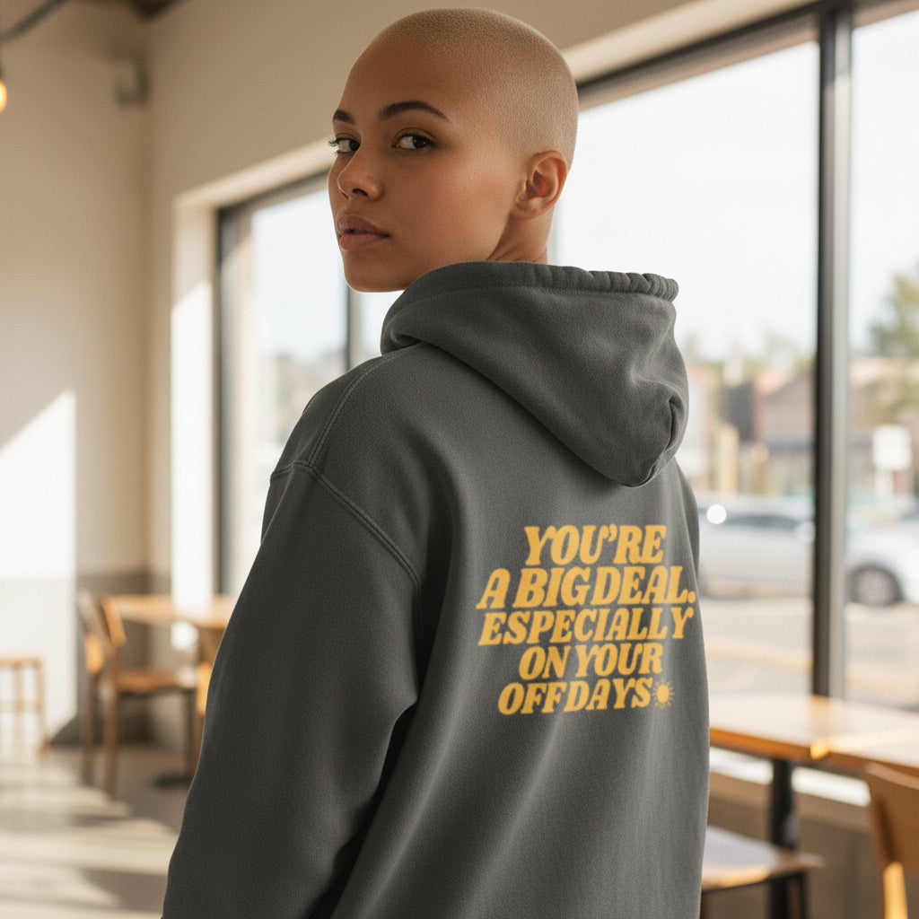 You're a Big Deal Hoodie